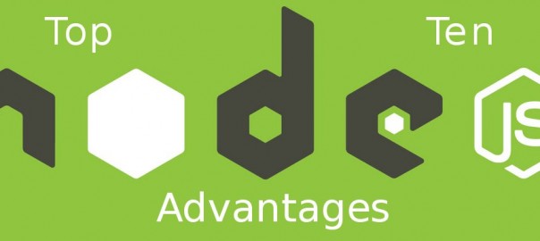 Top 10 Advantages of Using NodeJS