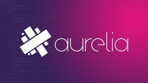 5 Benefits Of Choosing Aurelia js Over AngularJS