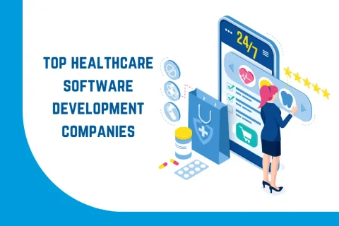 Top 8 Healthcare Software Development Companies To Outsource Your Project