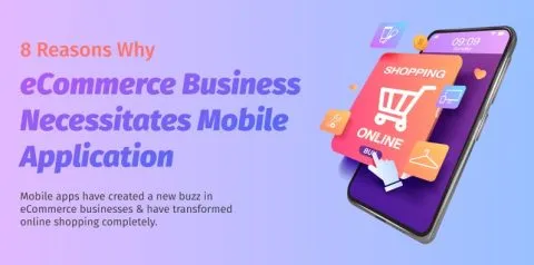 8 Reasons Why eCommerce Business Necessitates Mobile Application [Infographic]