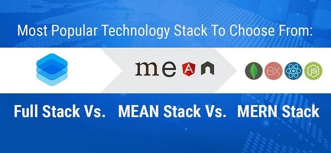 Full Stack vs MEAN vs MERN