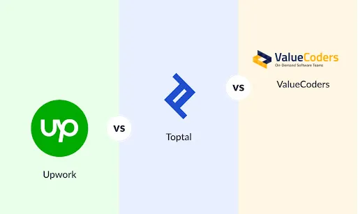 Upwork vs. Toptal vs. ValueCoders