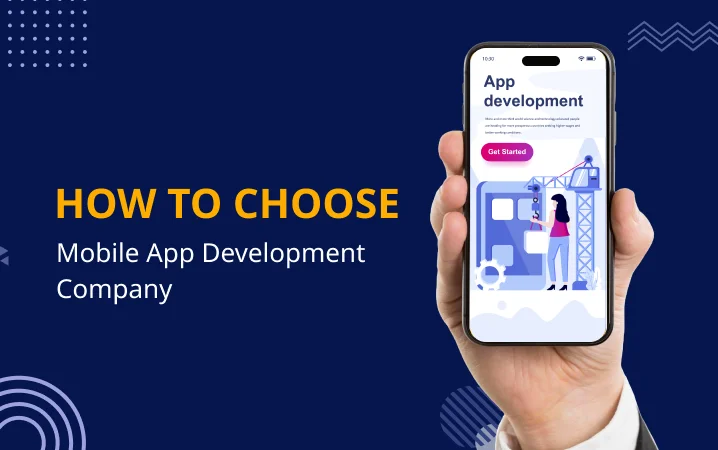 How to Choose a Mobile App Development Company?