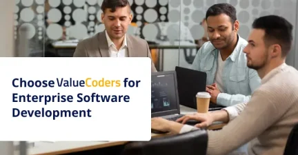 ValueCoders Right Partner for Enterprise Software Development