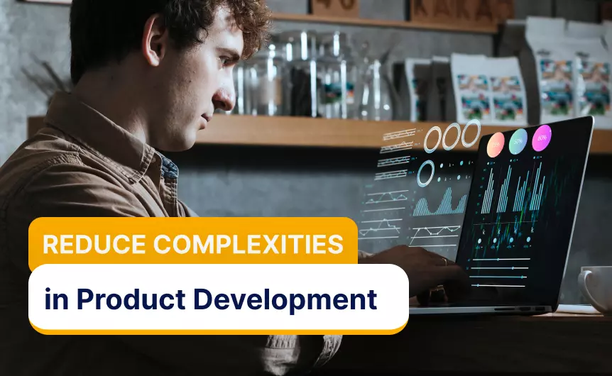 Reduce Complexities in Software Product Development