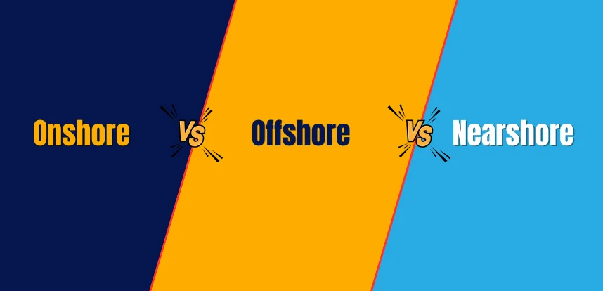 Onshore Vs. Offshore Vs. Nearshore - ValueCoders