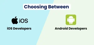 Choosing Between iOS developers or Android developers